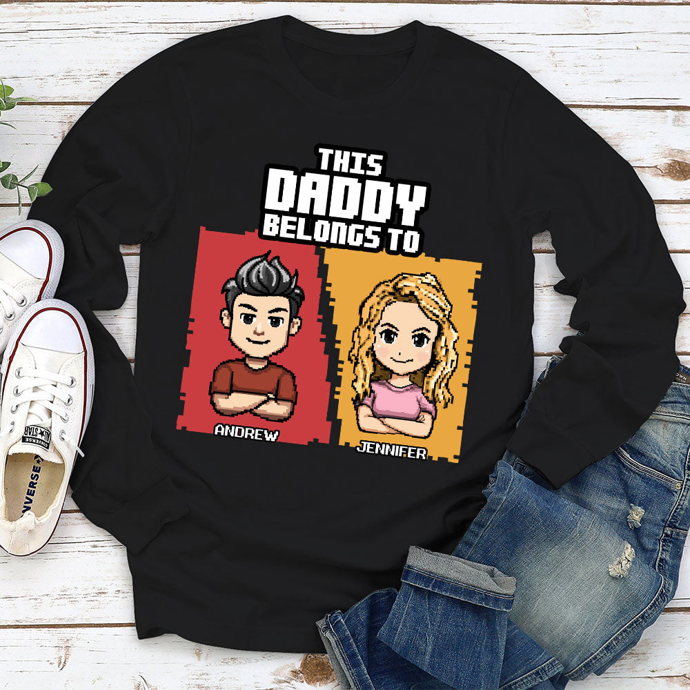 This Daddy Belongs To - Personalized Custom Shirt