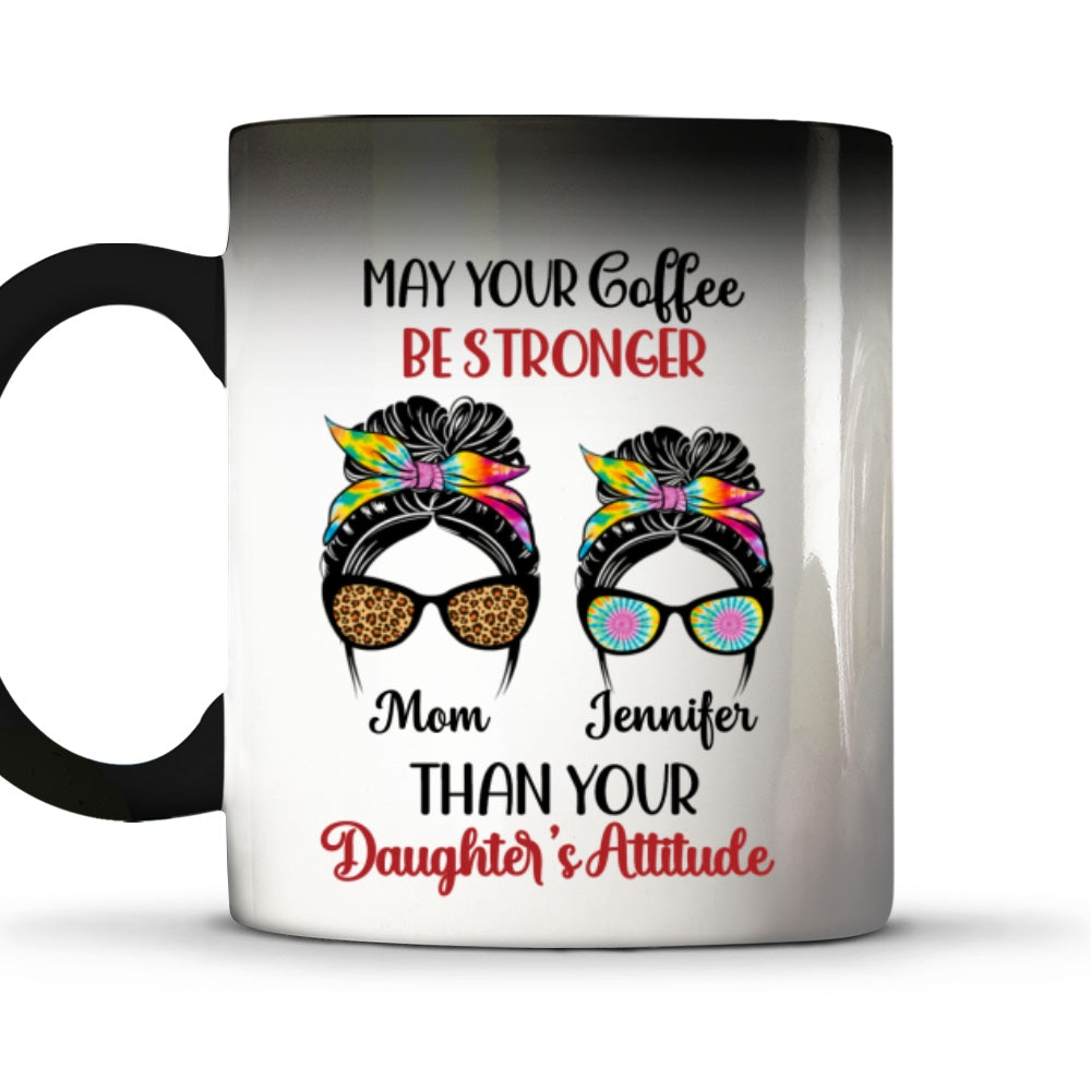 Your Coffee Stronger - Personalized Custom Color Changing Mug
