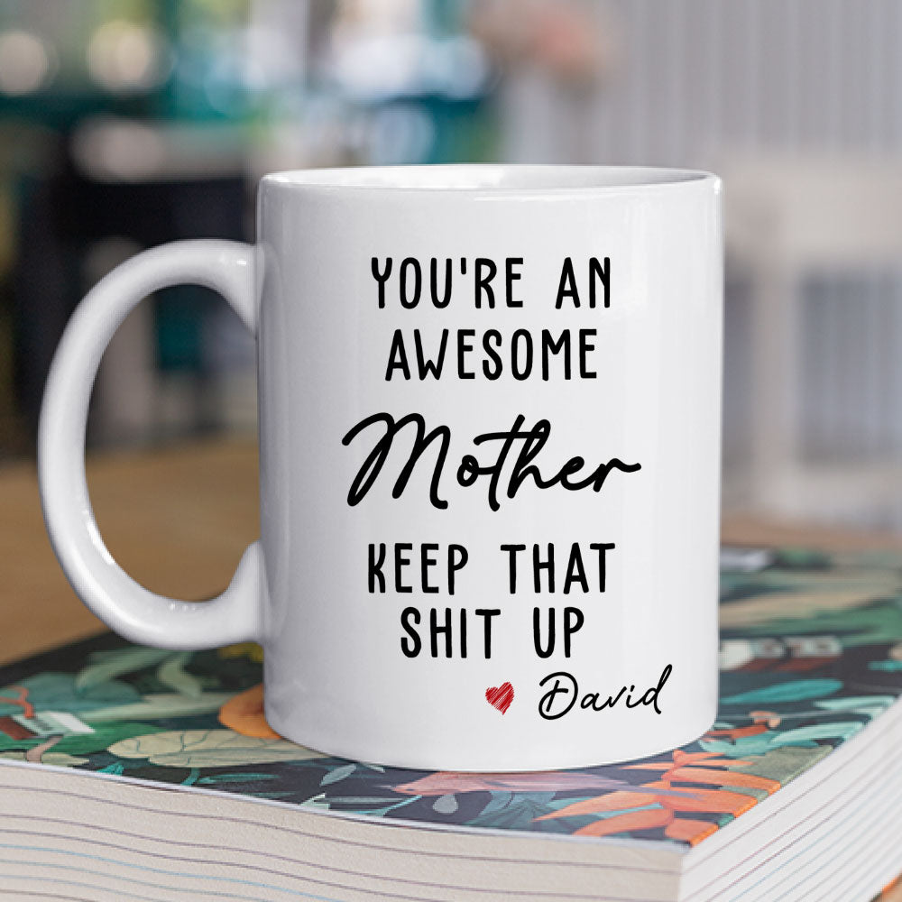 You Are An Awesome Mother - Personalized Custom Mug