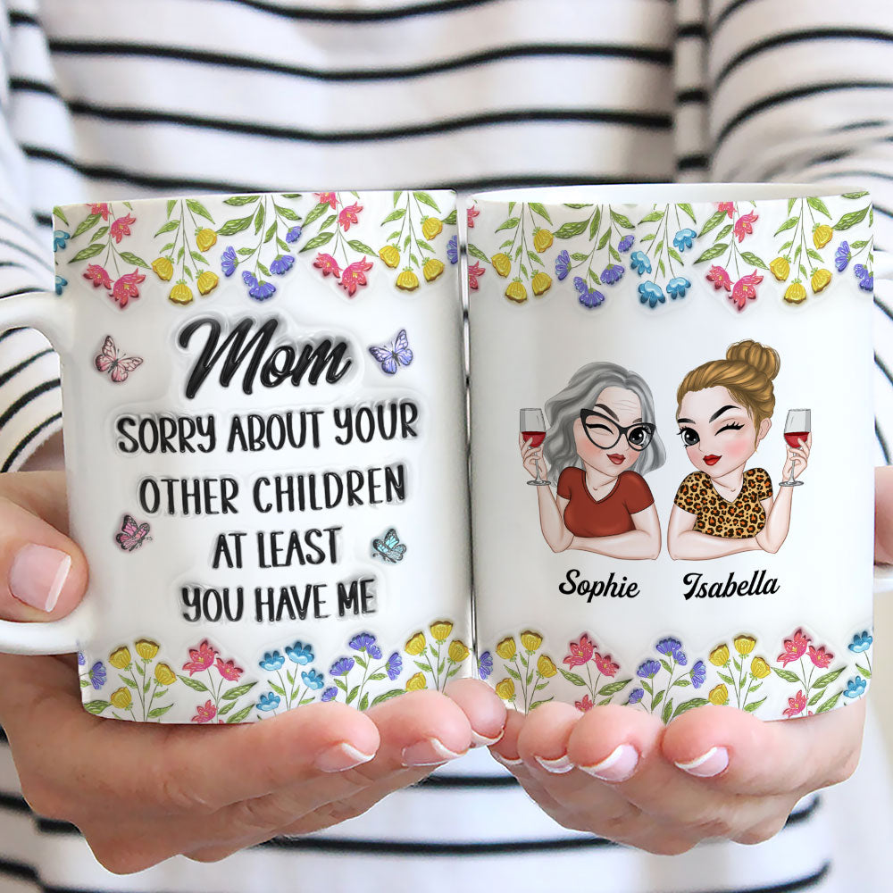 You Have Me - Personalized Custom 3D Inflated Effect Mug