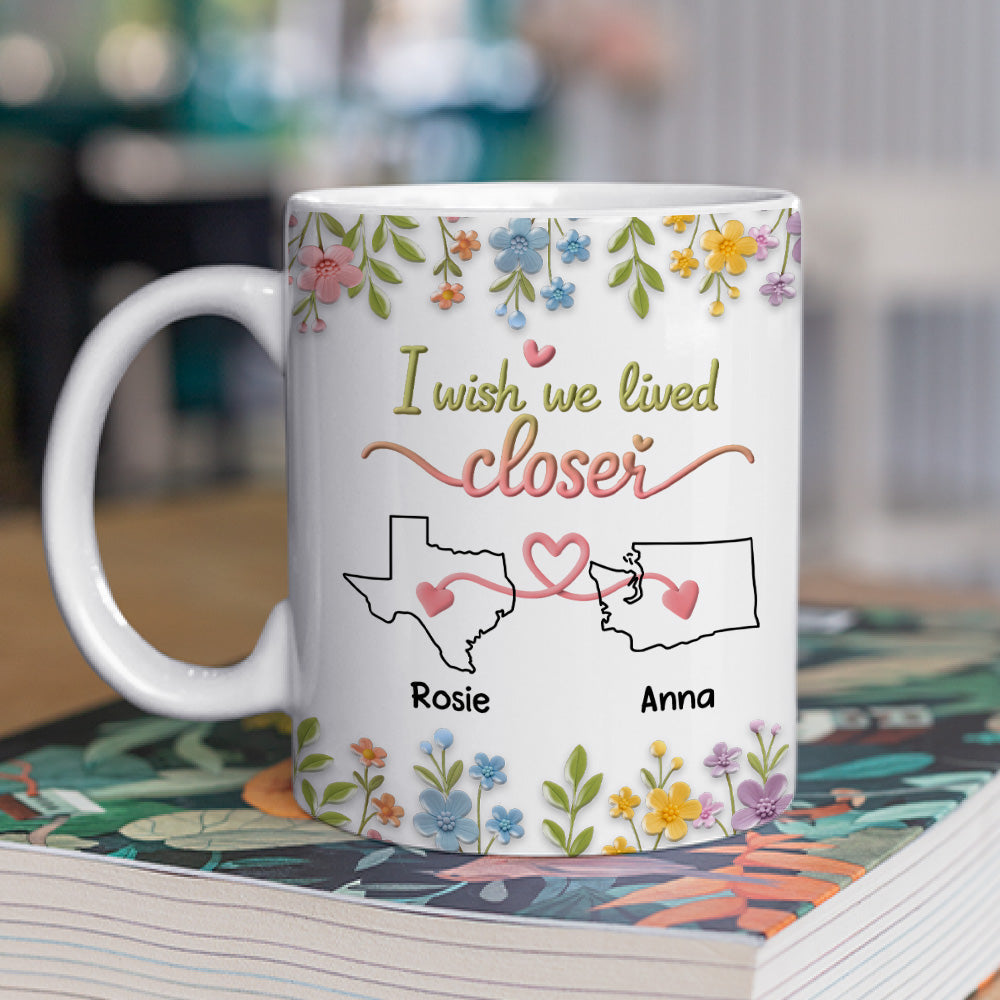 I Wish You Lived Next Door - Personalized Custom 3D Effect Mug