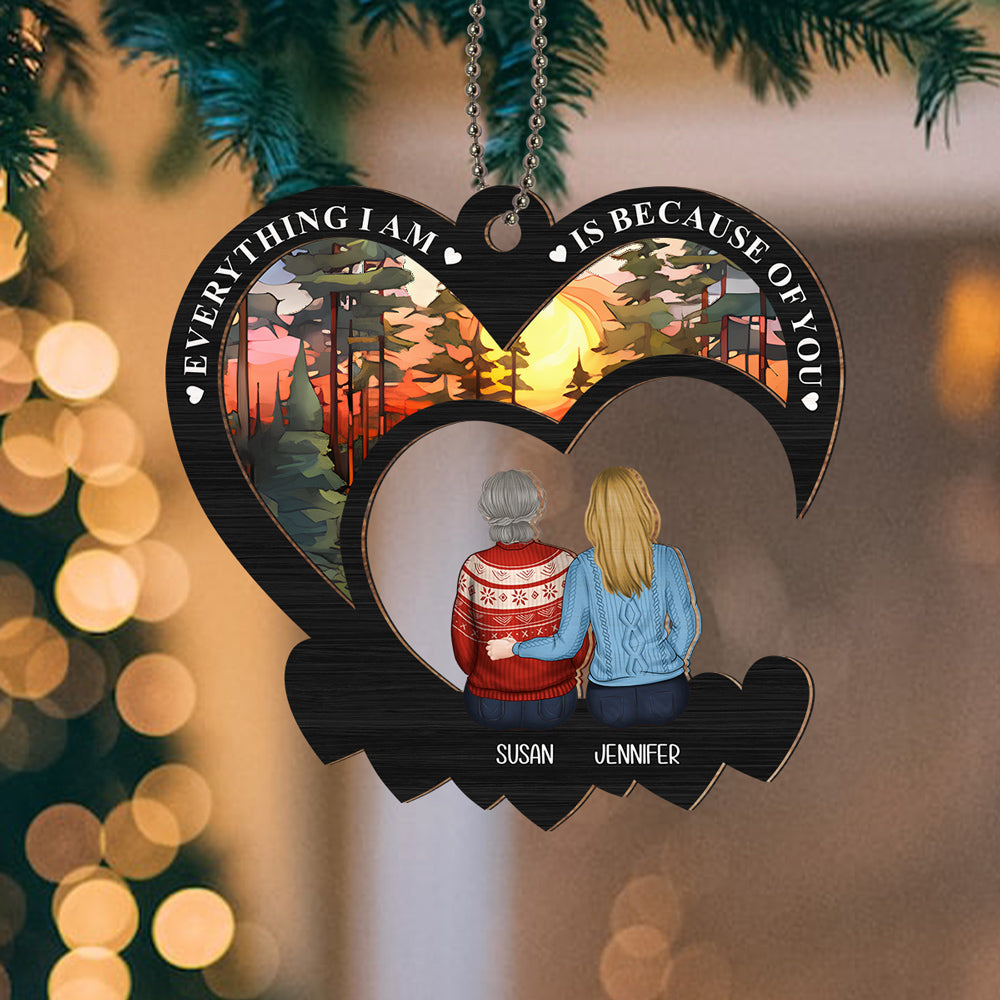 Everything We Are Is Because Of You - Personalized Custom Suncatcher Ornament