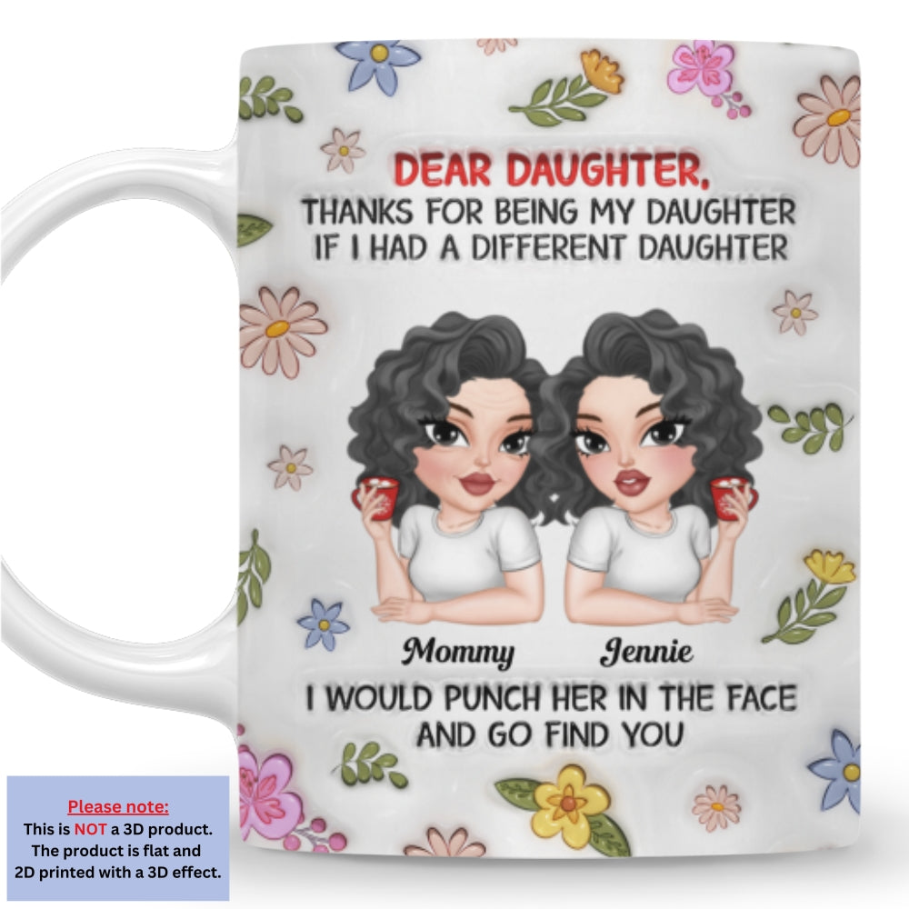 Thanks For Being My Daughter - Personalized Custom 3D Inflated Effect Mug