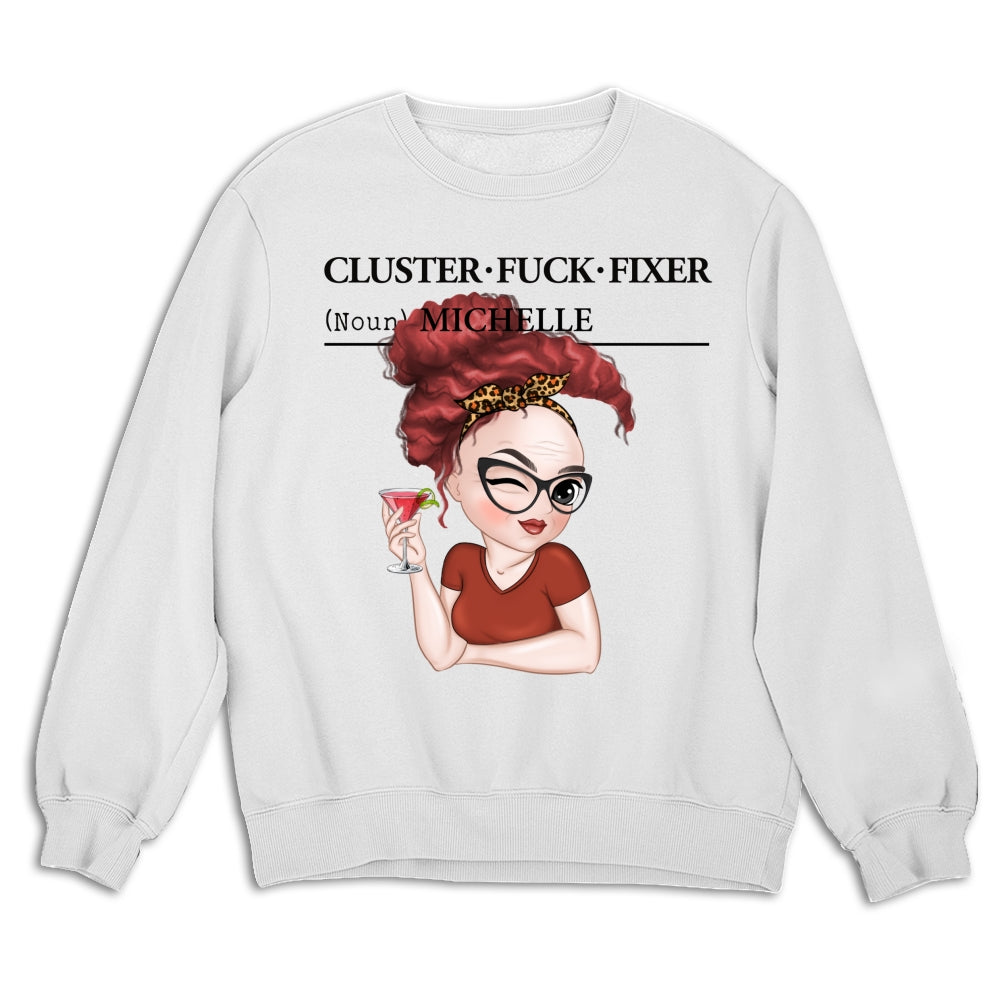 You Are Cluster Fixer - Personalized Custom Shirt