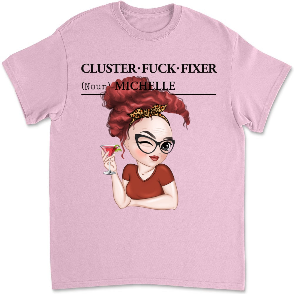 You Are Cluster Fixer - Personalized Custom Shirt