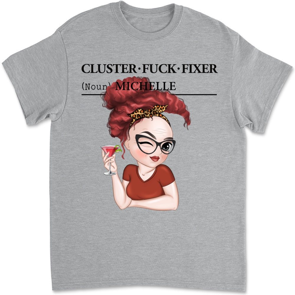 You Are Cluster Fixer - Personalized Custom Shirt