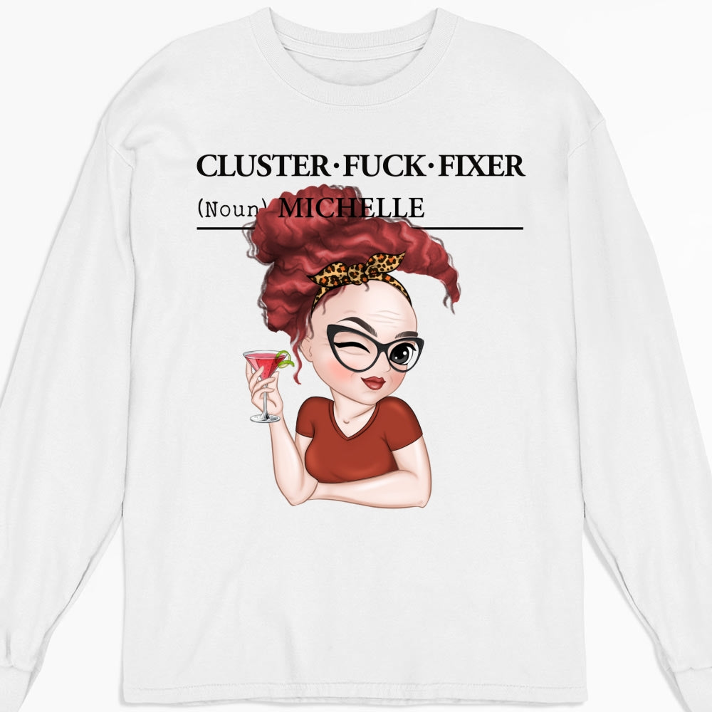 You Are Cluster Fixer - Personalized Custom Shirt