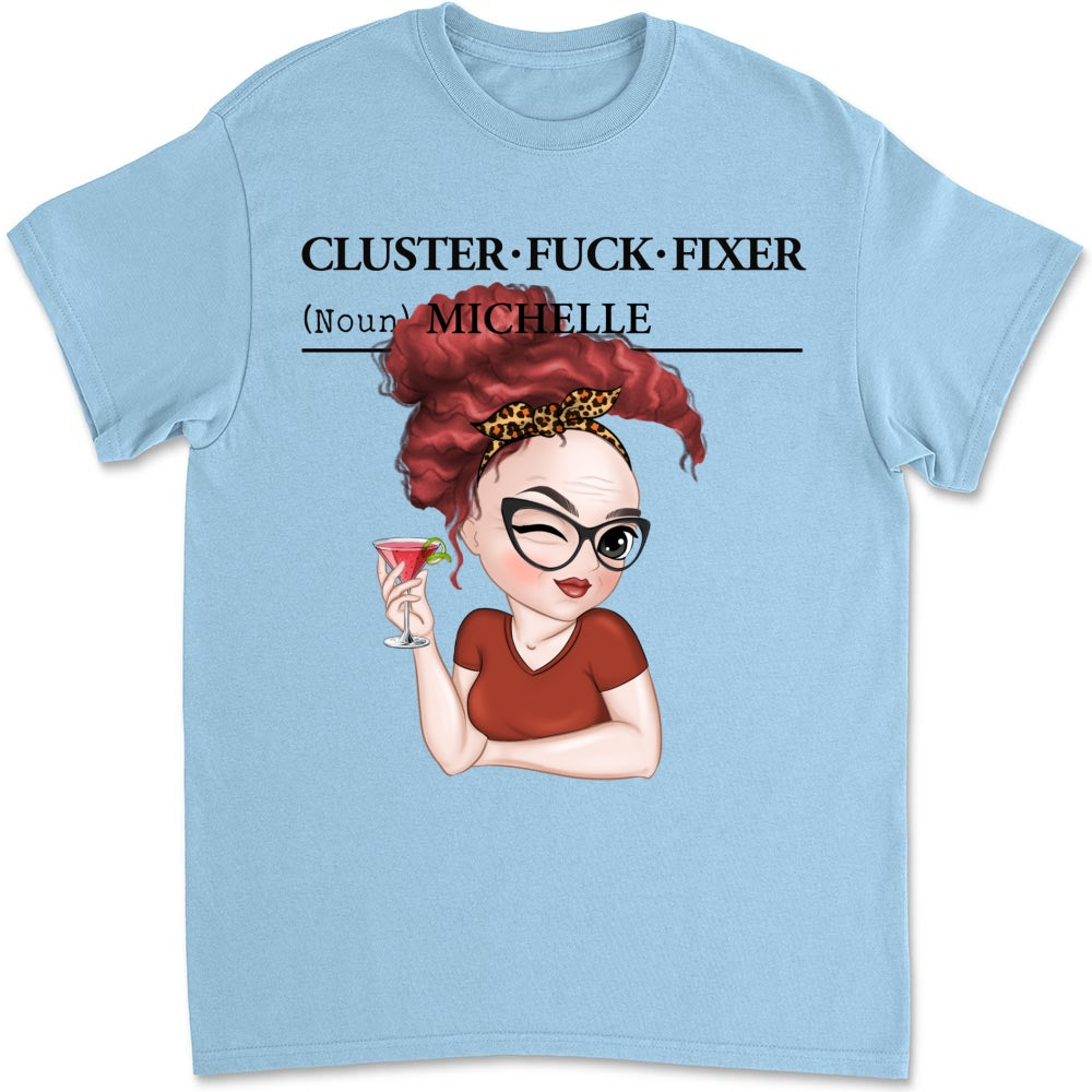 You Are Cluster Fixer - Personalized Custom Shirt
