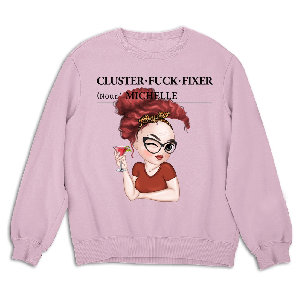 You Are Cluster Fixer - Personalized Custom Shirt