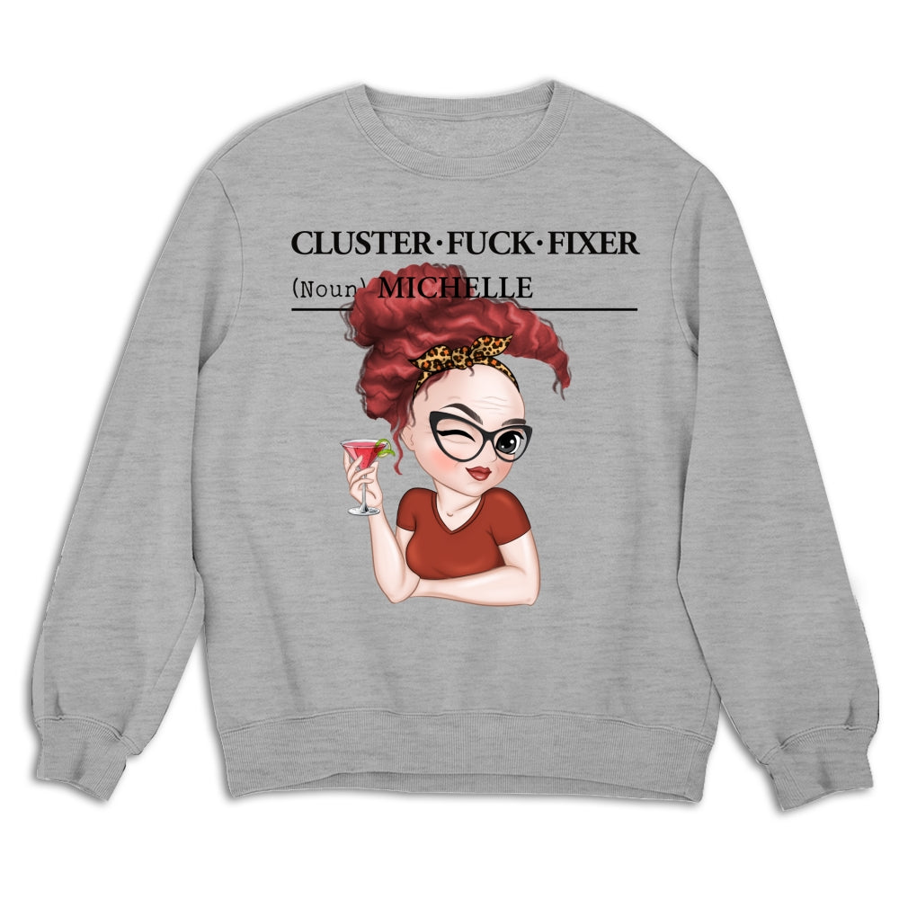 You Are Cluster Fixer - Personalized Custom Shirt