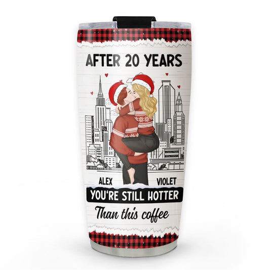 You Are Hotter Than Coffee - Personalized Custom Tumbler