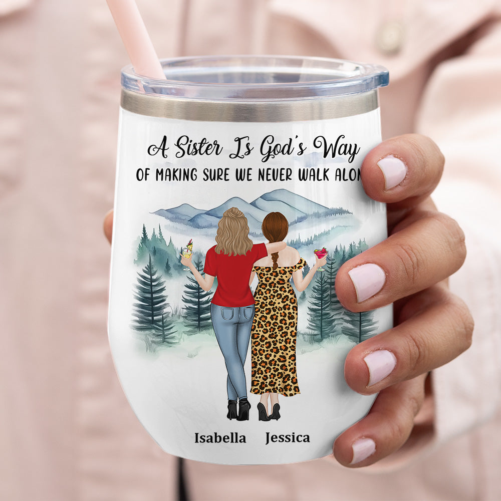Sisters Never Walk Alone - Personalized Custom Wine Tumbler
