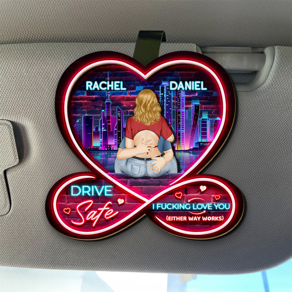 Drive Safe Because I Really Love You - Personalized Custom Car Visor Clip