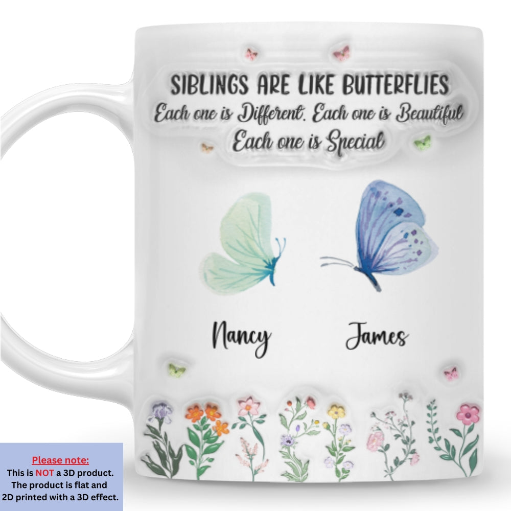 Siblings Are Like Butterflies - Personalized Custom 3D Inflated Effect Mug