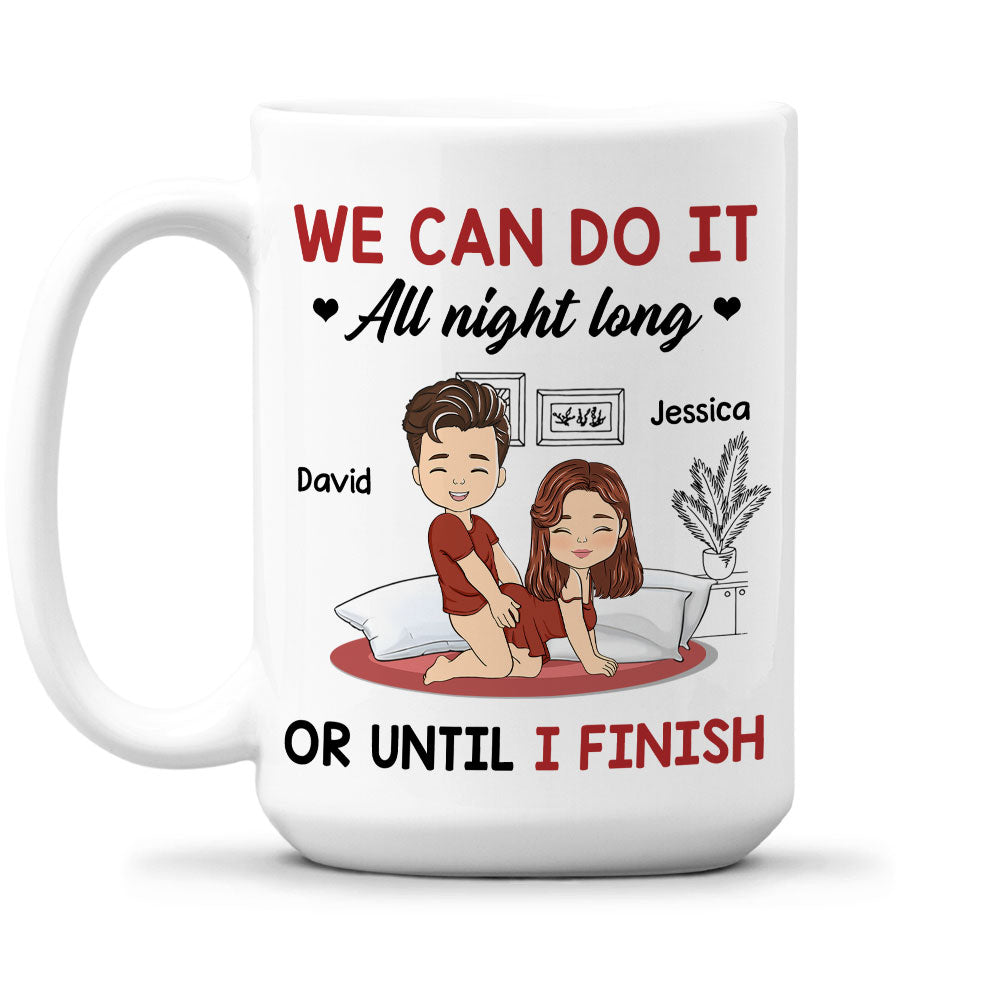 We Can Do It All Night Long - Personalized Custom Coffee Mug