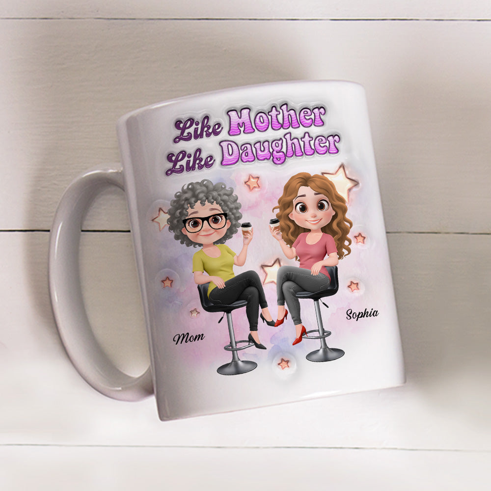 Pretty Sassy Girl Like Mother Like Daughter - Personalized Custom 3D Inflated Effect Mug
