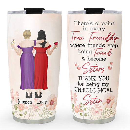 Thank You For Being My Unbiological Sister Version 2 - Personalized Custom Tumbler