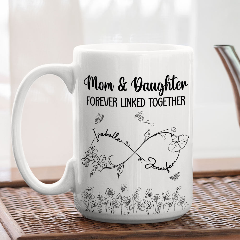 Mom And Daughter Forever Linked Together - Personalized Custom Coffee Mug