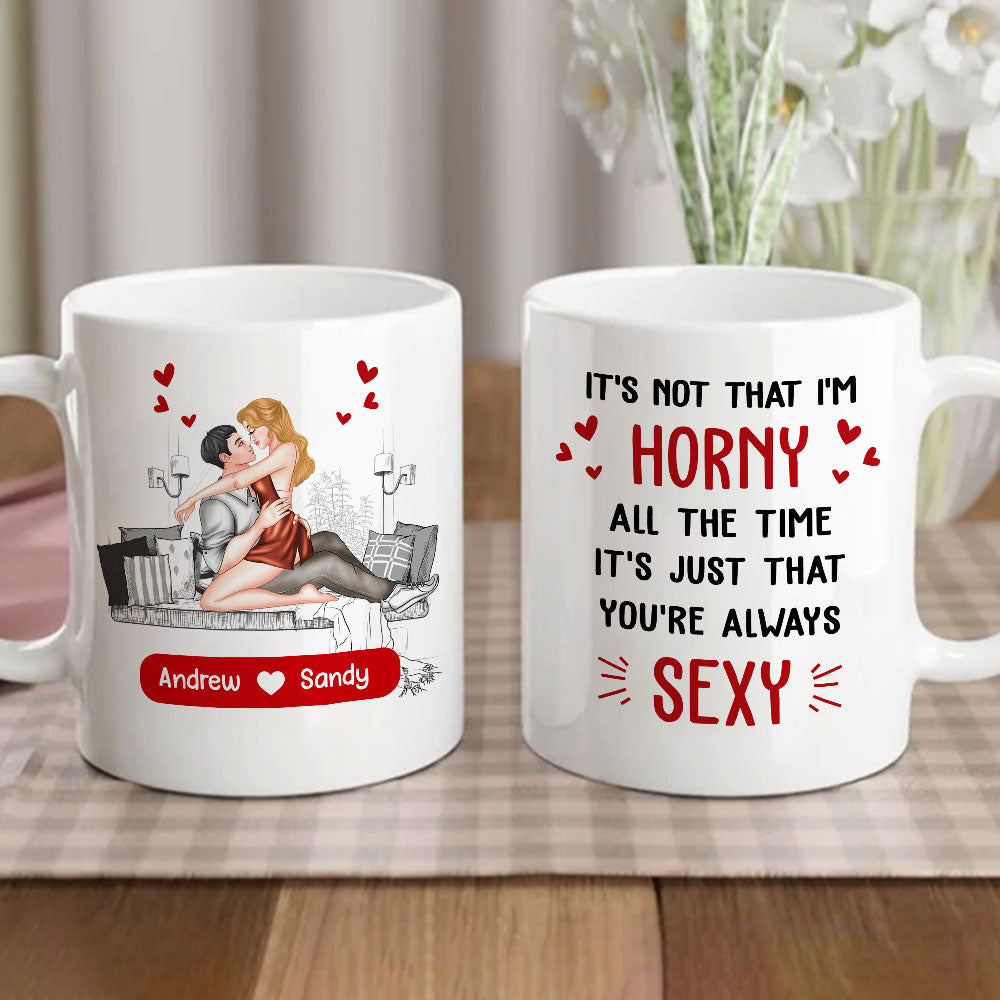 You Are Always Sexy - Personalized Custom Coffee Mug