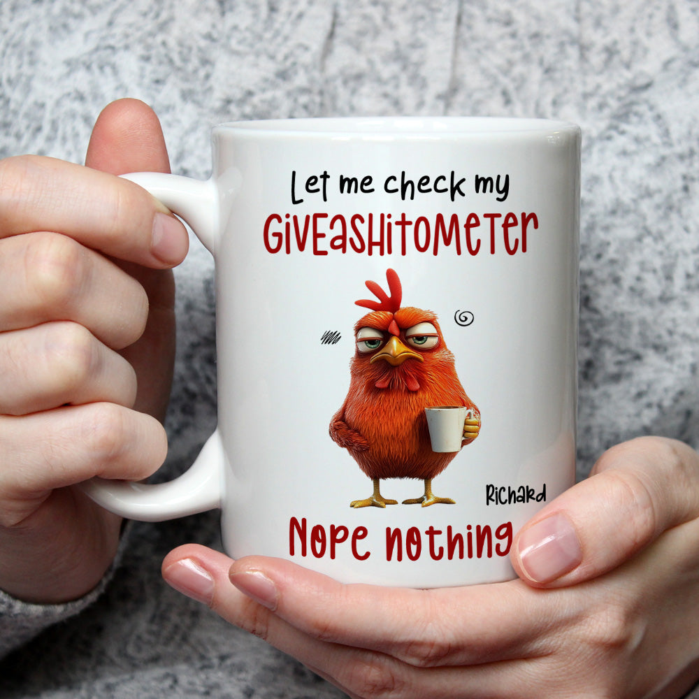 Let Me Check My Giveashitometer Nope Nothing Fun Gifts For Coworkers, Friends, Family - Personalized Custom Coffee Mug