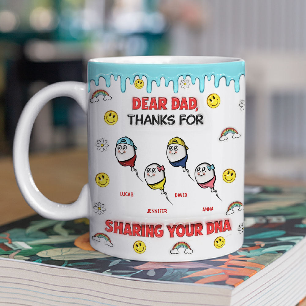 Dear Dad Thanks For Sharing - Personalized Custom 3D Inflated Effect Mug