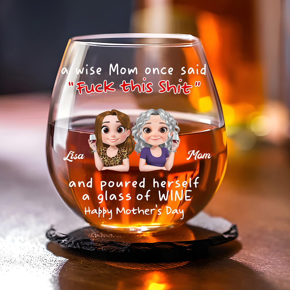 Moms Do Not Quit They Sip - Personalized Custom Wine Glass