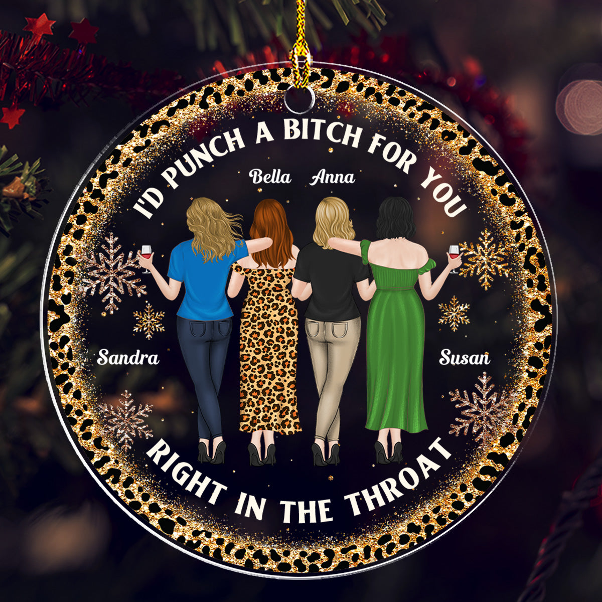 Right In The Throat Bitch - Personalized Custom Acrylic Ornament