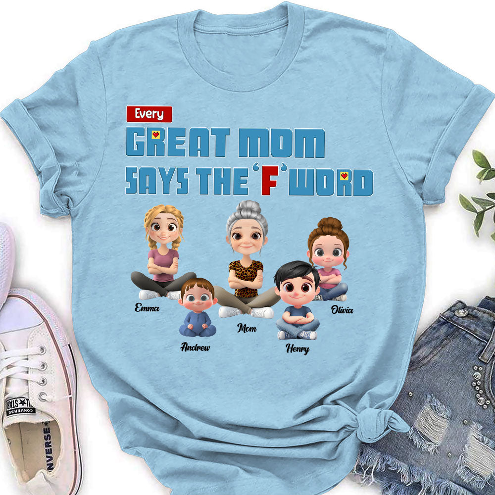 Every Great Mom Says F Word - Personalized Custom Shirt
