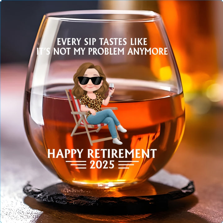 Not My Problem Anymore - Personalized Custom Wine Glass