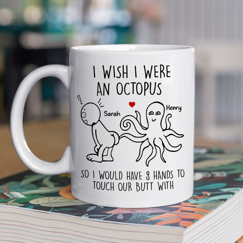 I Wish I Were An Octopus - Personalized Custom Coffee Mug
