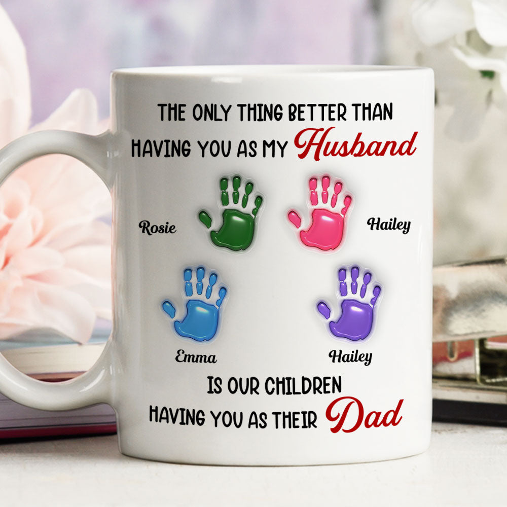 Having You As My Husband - Personalized Custom 3D Inflated Effect Mug
