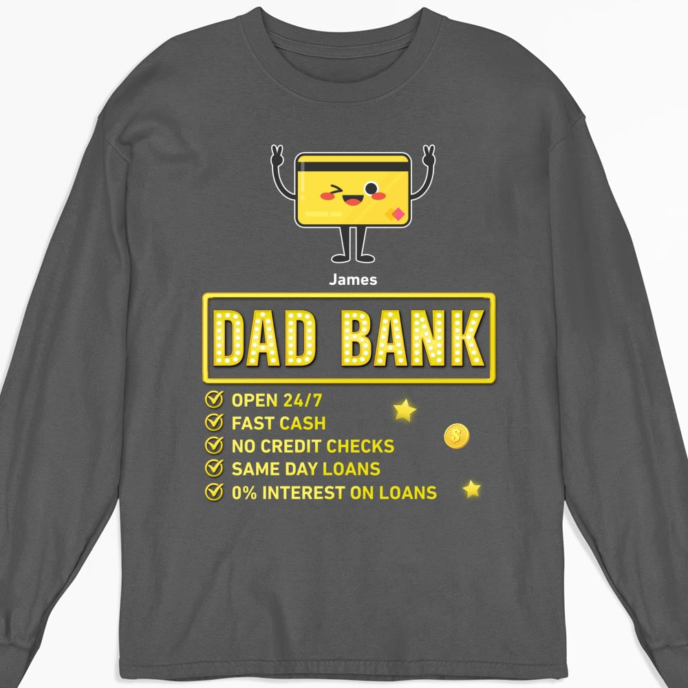Dad Bank Funds Me No Interest - Personalized Custom Shirt