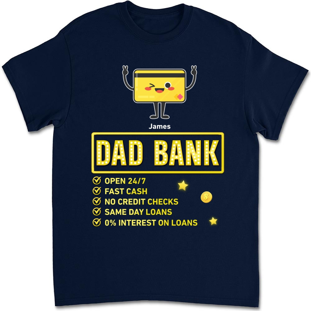 Dad Bank Funds Me No Interest - Personalized Custom Shirt