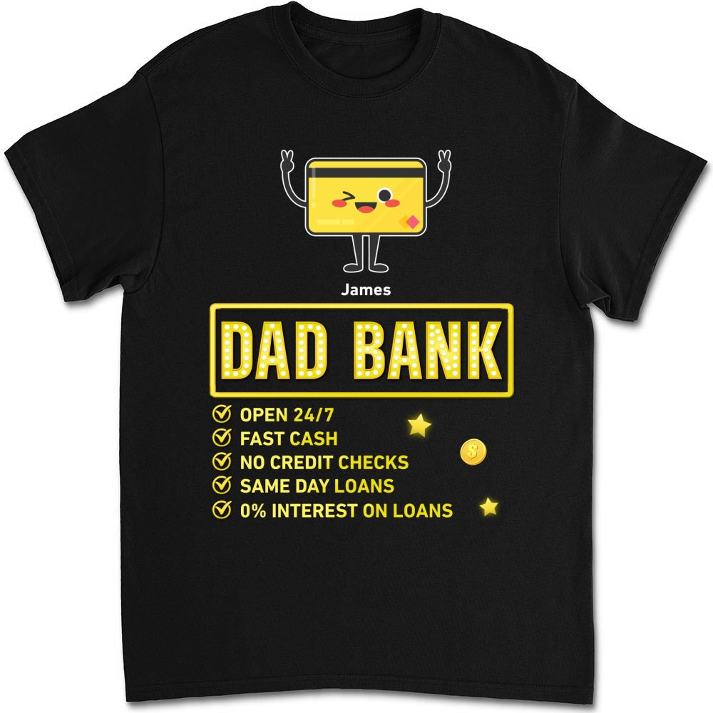 Dad Bank Funds Me No Interest - Personalized Custom Shirt