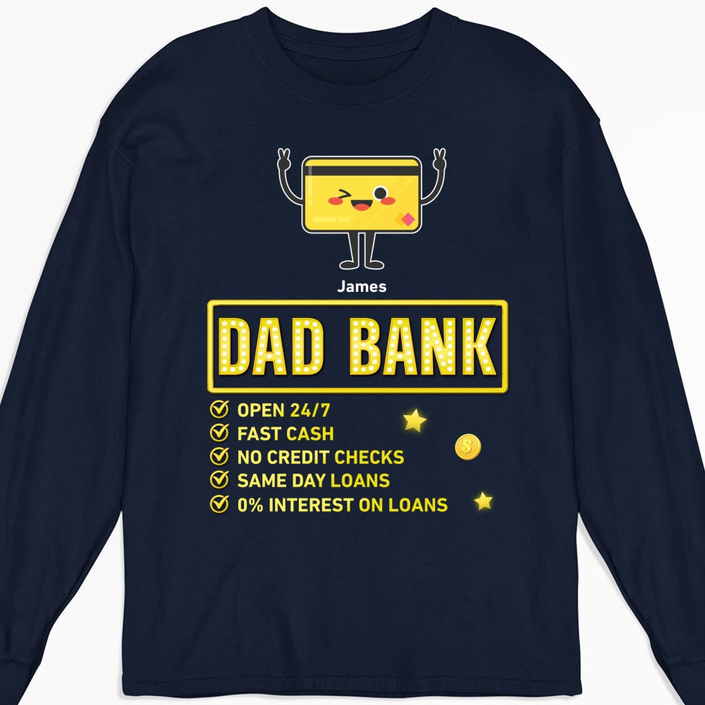 Dad Bank Funds Me No Interest - Personalized Custom Shirt