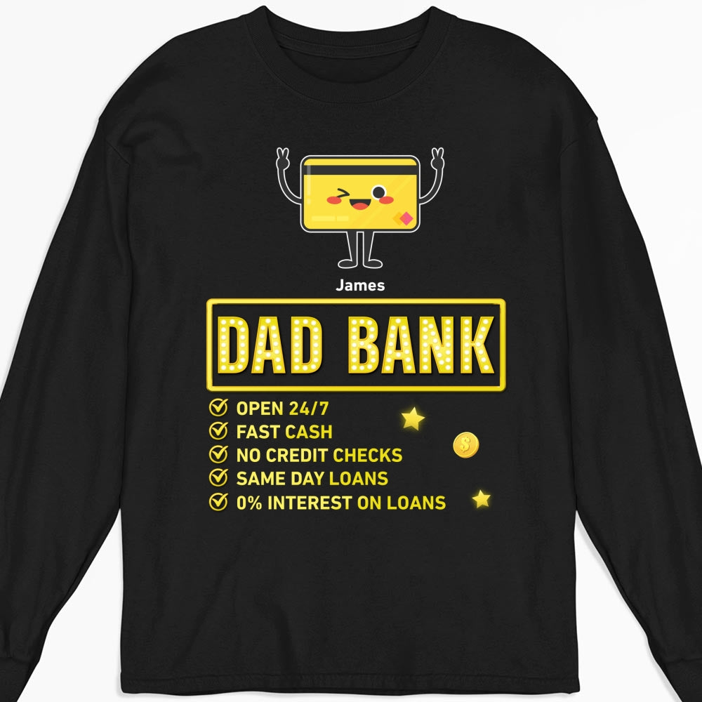 Dad Bank Funds Me No Interest - Personalized Custom Shirt