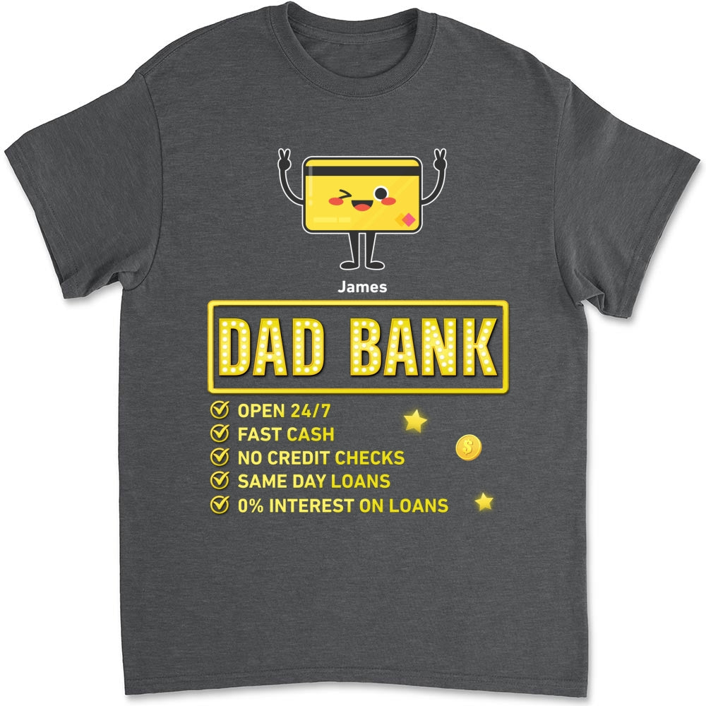 Dad Bank Funds Me No Interest - Personalized Custom Shirt