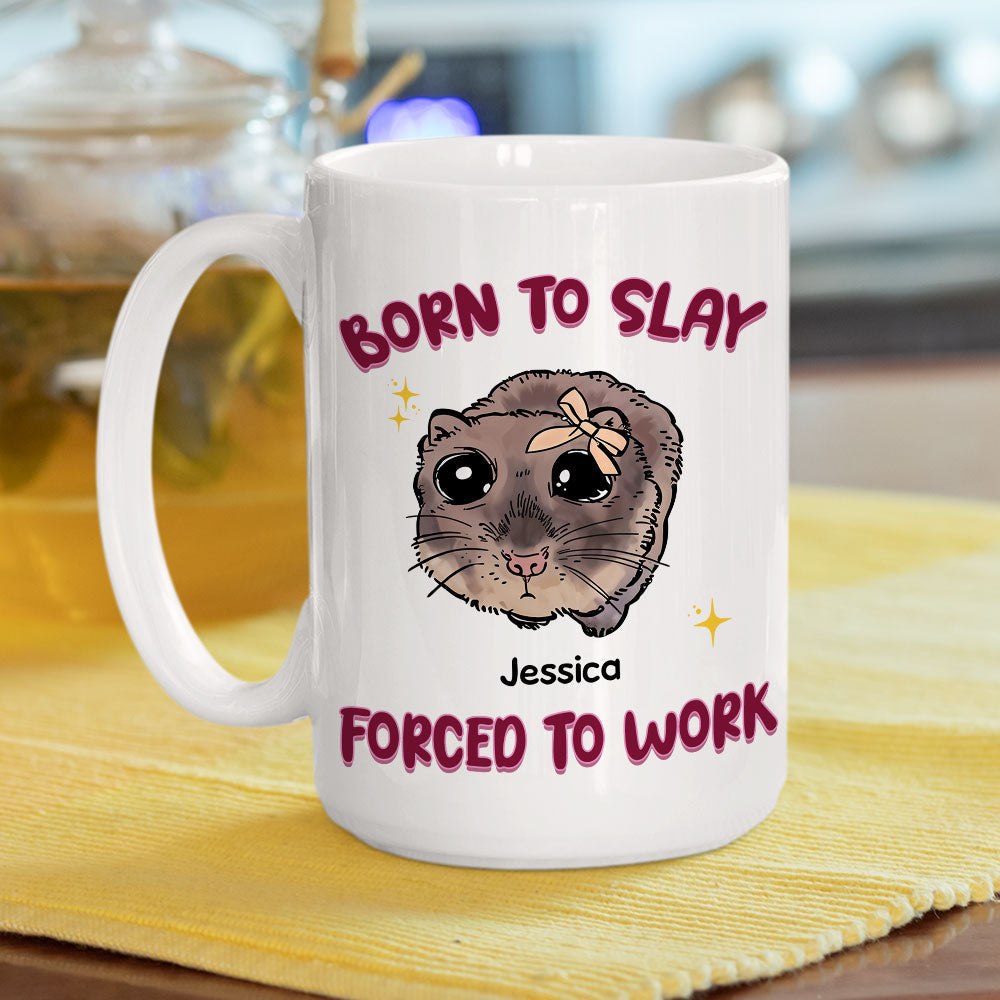 Born To Slay Force To Work - Personalized Custom Coffee Mug