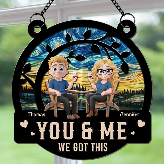 You And Me Got This - Personalized Custom Suncatcher