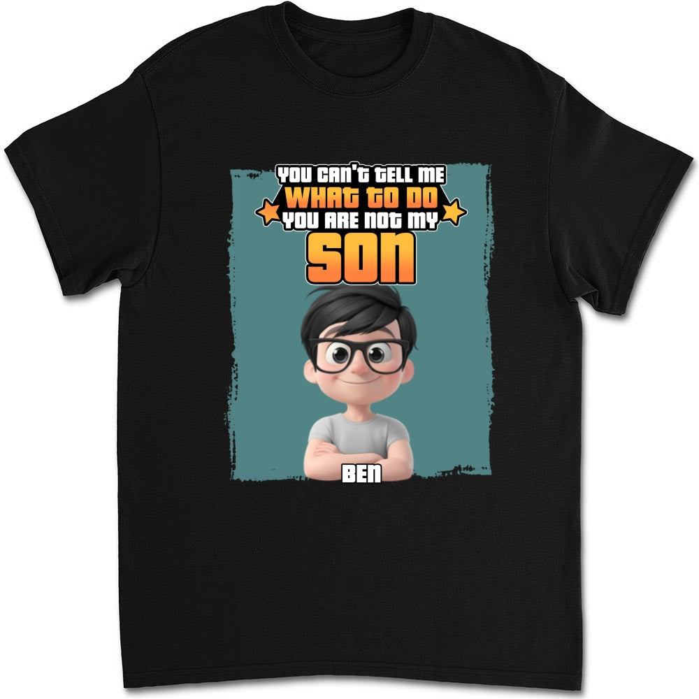 You Are Not My Kid - Personalized Custom Shirt