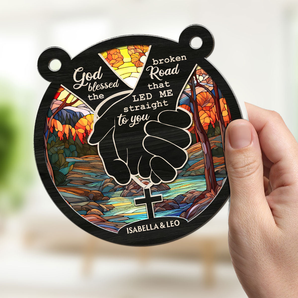 God Blessed The Broken Road - Personalized Custom Suncatcher