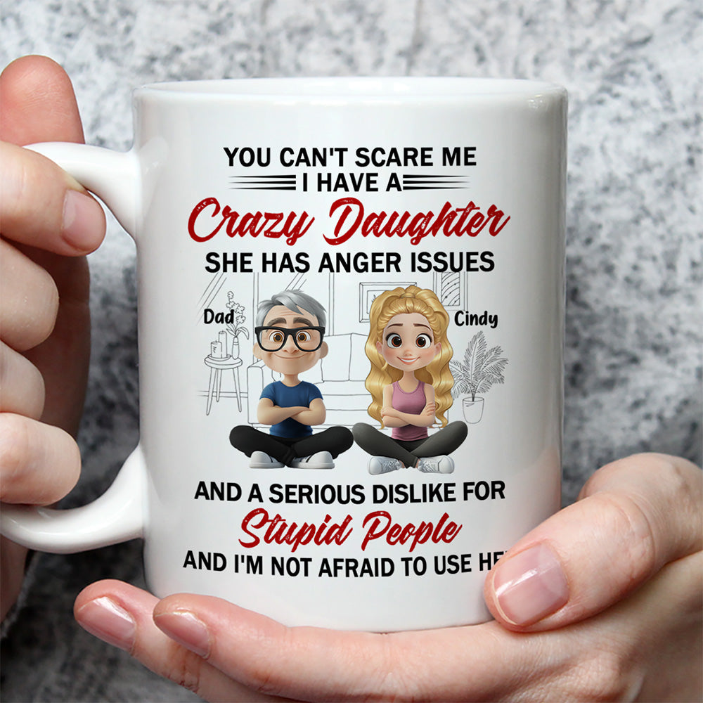 Crazy Daughter - Personalized Custom Coffee Mug
