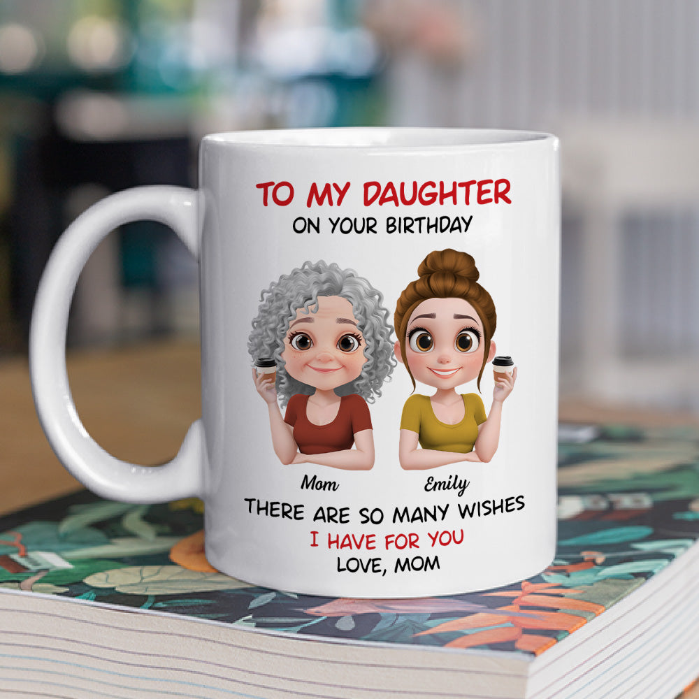 Daughter May All Your Wishes Come True - Personalized Custom Coffee Mug