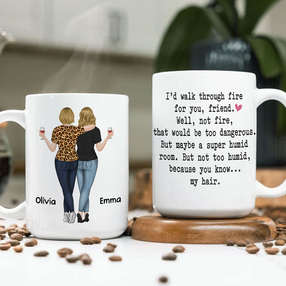 I Would Walk Through Fire For You - Personalized Custom Coffee Mug