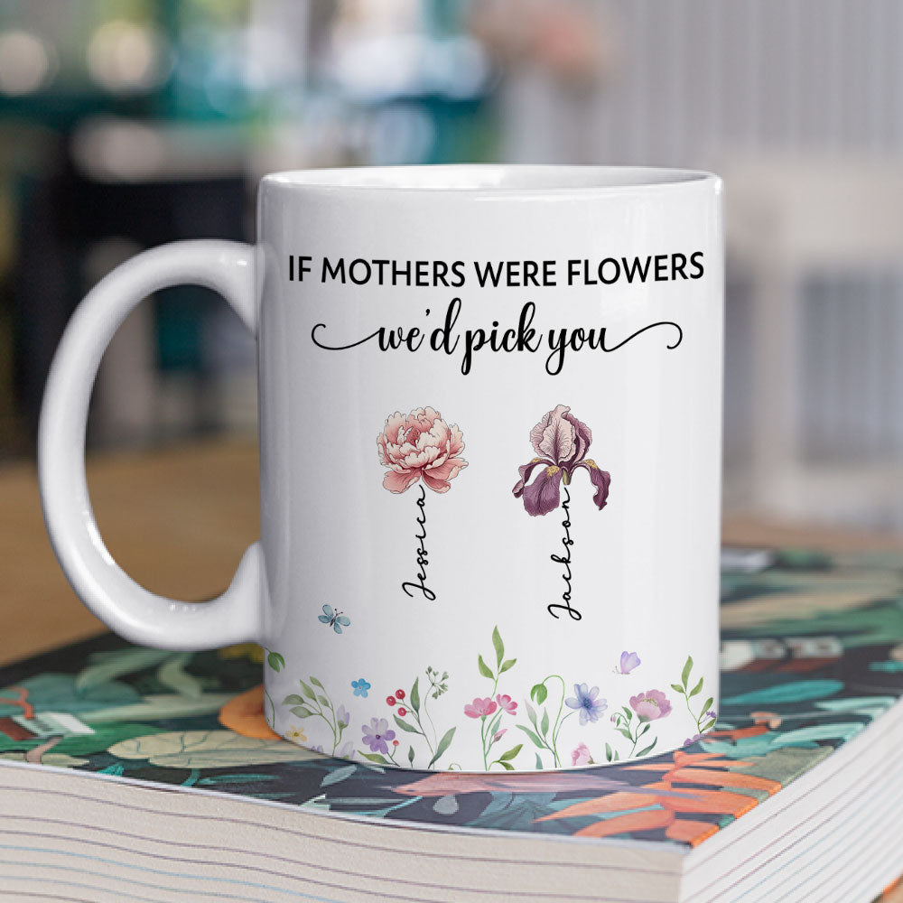 Mom Is A Flower - Personalized Custom Coffee Mug