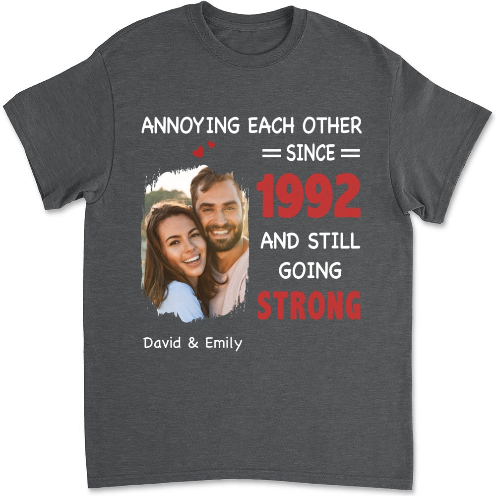 Annoying Each Other, Still Going Strong Photo - Personalized Custom Shirt