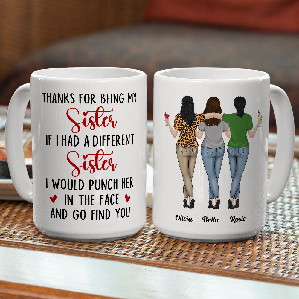 Thanks For Being My Sister - Personalized Custom Coffee Mug