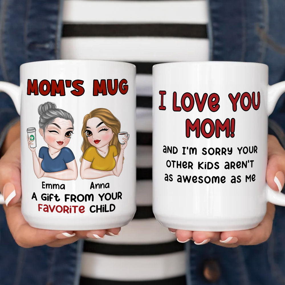 A Gift From Your Favorite Child - Personalized Custom Mug