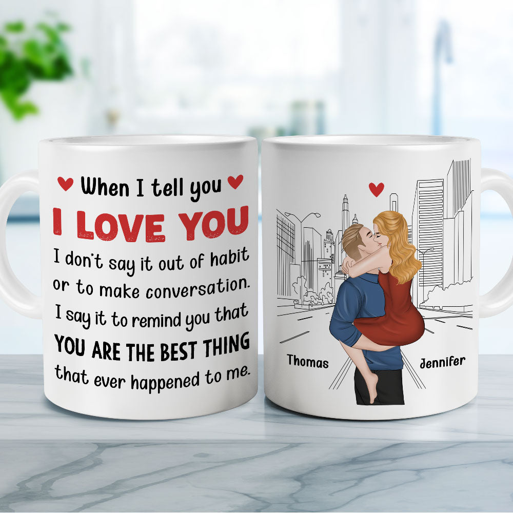When I Tell You - Personalized Custom Coffee Mug