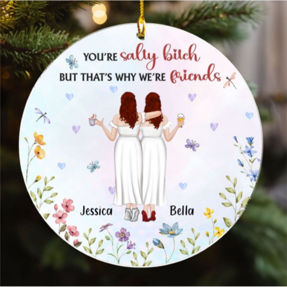 You Are A Salty Bitch - Personalized Custom Acrylic Ornament